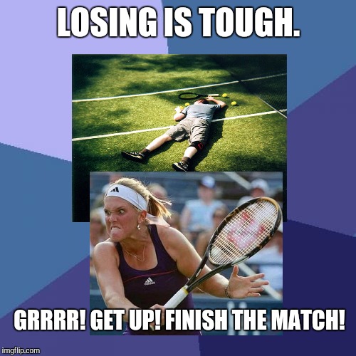 Success Kid Meme | LOSING IS TOUGH. GRRRR! GET UP! FINISH THE MATCH! | image tagged in memes,success kid | made w/ Imgflip meme maker