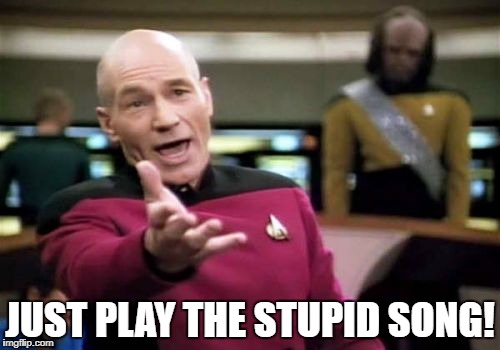When the music video has a damn long intro | JUST PLAY THE STUPID SONG! | image tagged in memes,picard wtf,music | made w/ Imgflip meme maker
