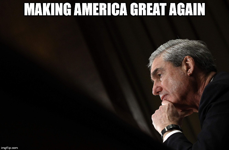 Mueller Making America Great Again | MAKING AMERICA GREAT AGAIN | image tagged in meuller | made w/ Imgflip meme maker