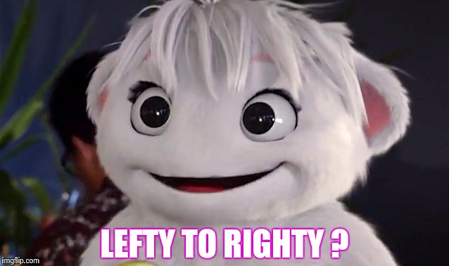 LEFTY TO RIGHTY ? | image tagged in imaginary mary | made w/ Imgflip meme maker