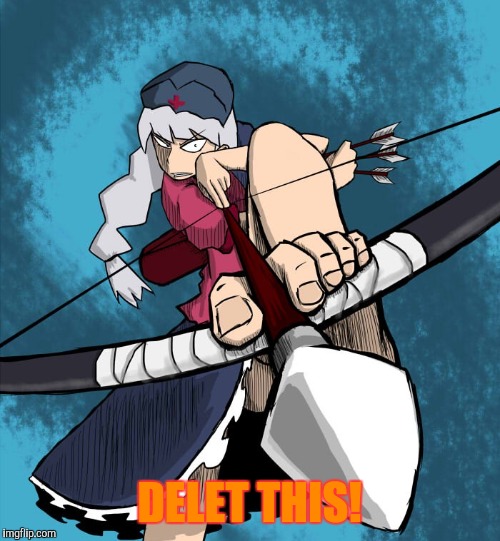 DELET THIS! | image tagged in touhou,funny,reactions | made w/ Imgflip meme maker