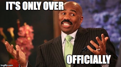 was it over when the Germans bombed Pearl Harbor?! | IT'S ONLY OVER OFFICIALLY | image tagged in memes,steve harvey,grammar nazi week,grammar nazi | made w/ Imgflip meme maker