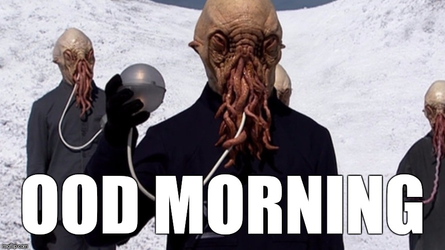 OOD MORNING | image tagged in ood | made w/ Imgflip meme maker