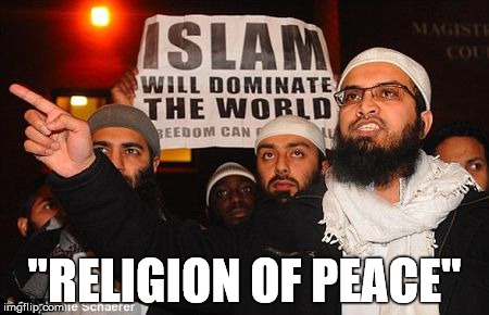 ISLAM is NOT a Religion of PEACE | "RELIGION OF PEACE" | image tagged in muslims,muslim ban,domestic violence,jihad,angela merkel,merkel | made w/ Imgflip meme maker