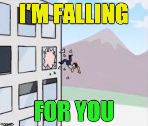 To make you laugh, I am risking my health! | I'M FALLING; FOR YOU | image tagged in memes,boardroom meeting suggestion | made w/ Imgflip meme maker