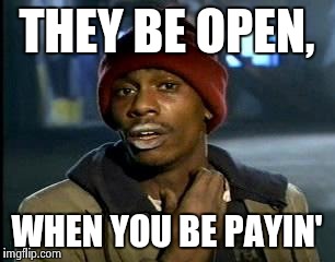 Legs | THEY BE OPEN, WHEN YOU BE PAYIN' | image tagged in memes,yall got any more of,legs,nsfw,gold digger,sluts | made w/ Imgflip meme maker