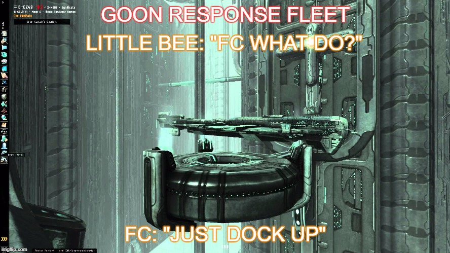 Goon Response Fleet | GOON RESPONSE FLEET; LITTLE BEE: "FC WHAT DO?"; FC: "JUST DOCK UP" | image tagged in eve online | made w/ Imgflip meme maker
