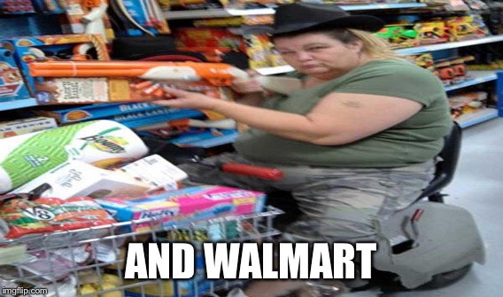 AND WALMART | made w/ Imgflip meme maker