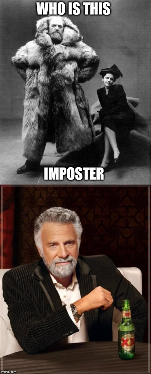 Peter Freuchen  (The Guy The Most Interesting Man In The World Is Based On) | WHO IS THIS; IMPOSTER | image tagged in memes,the most interesting man in the world | made w/ Imgflip meme maker