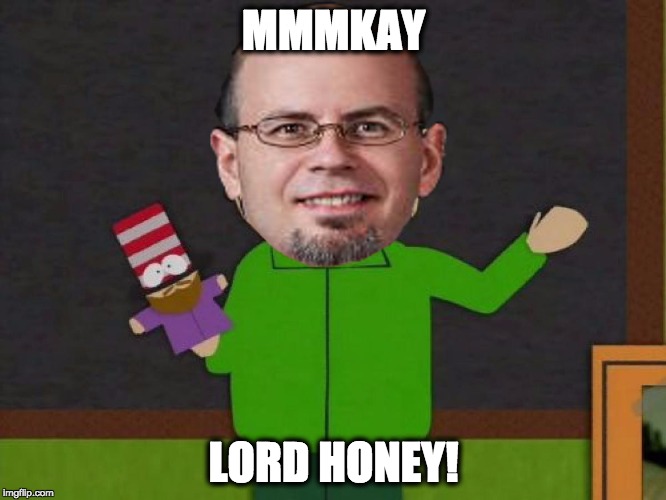 MMMKAY; LORD HONEY! | made w/ Imgflip meme maker