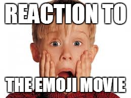 oh no | REACTION TO; THE EMOJI MOVIE | image tagged in oh no | made w/ Imgflip meme maker