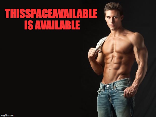 THISSPACEAVAILABLE IS AVAILABLE | made w/ Imgflip meme maker