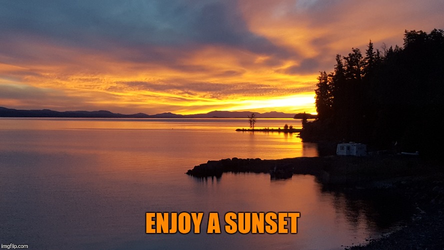 ENJOY A SUNSET | made w/ Imgflip meme maker