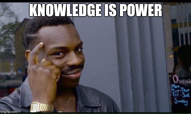 KNOWLEDGE IS POWER | made w/ Imgflip meme maker