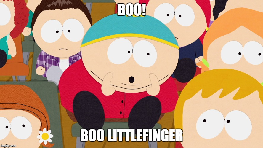 Cartman Boo | BOO! BOO LITTLEFINGER | image tagged in cartman boo | made w/ Imgflip meme maker