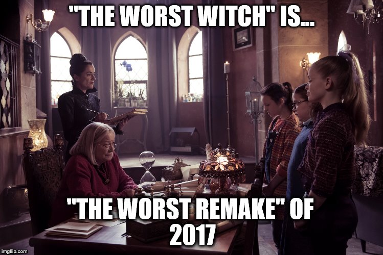 "THE WORST WITCH" IS... "THE WORST REMAKE"
OF 2017 | image tagged in remake,witches,witch | made w/ Imgflip meme maker