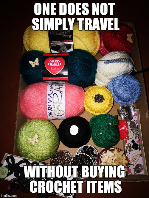 One does not simply travel without buying crochet items  | ONE DOES NOT SIMPLY TRAVEL; WITHOUT BUYING CROCHET ITEMS | image tagged in cute | made w/ Imgflip meme maker