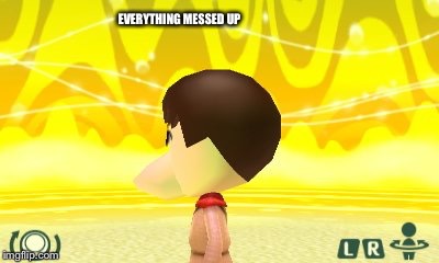 Weird Mii | EVERYTHING MESSED UP | image tagged in weird mii | made w/ Imgflip meme maker