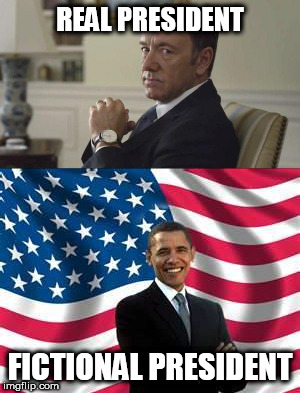Looks legit | REAL PRESIDENT; FICTIONAL PRESIDENT | image tagged in obama,politics | made w/ Imgflip meme maker