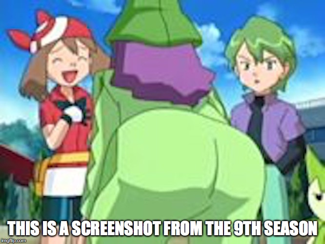 Pokemon Ass | THIS IS A SCREENSHOT FROM THE 9TH SEASON | image tagged in ass,pokemon,memes | made w/ Imgflip meme maker