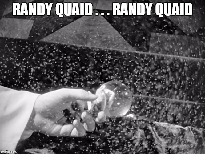 RANDY QUAID . . . RANDY QUAID | made w/ Imgflip meme maker