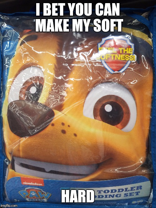 Well found this in Wal-Mart.... | I BET YOU CAN MAKE MY SOFT; HARD | image tagged in itsadickjoke | made w/ Imgflip meme maker