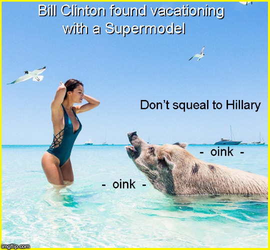 Bill Clinton vacationing w/ a Supermodel | image tagged in bill clinton,funny,funny memes,babes,current events,politics lol | made w/ Imgflip meme maker