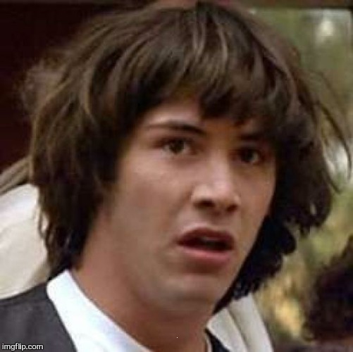 Conspiracy Keanu Meme | :) | image tagged in memes,conspiracy keanu | made w/ Imgflip meme maker