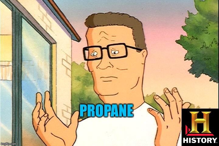 Hank hill returns to the history channel | PROPANE | image tagged in ancient aliens,hank hill | made w/ Imgflip meme maker