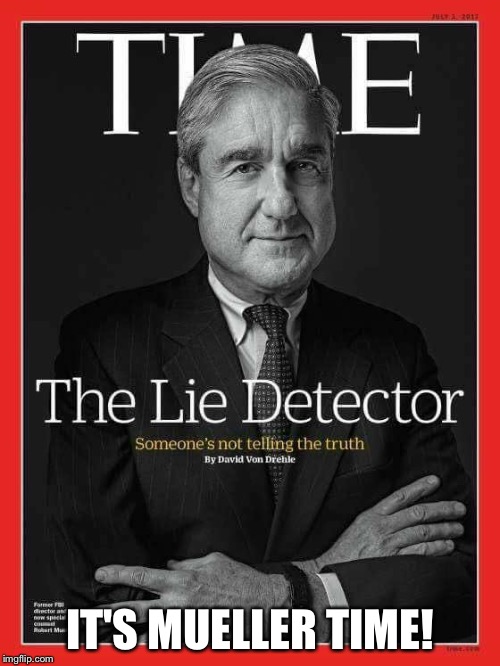 Robert Mueller  | IT'S MUELLER TIME! | image tagged in robert mueller,time magazine,russian investigation,donald trump | made w/ Imgflip meme maker