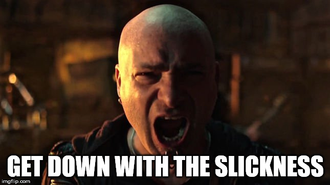GET DOWN WITH THE SLICKNESS | made w/ Imgflip meme maker
