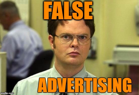 dwight | FALSE ADVERTISING | image tagged in dwight | made w/ Imgflip meme maker