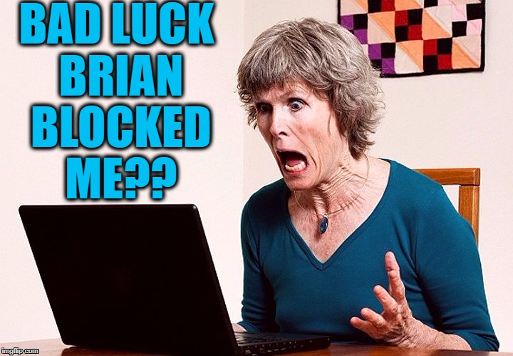 Worst day EVERRR! | BAD LUCK BRIAN BLOCKED ME?? | image tagged in bad luck brian | made w/ Imgflip meme maker