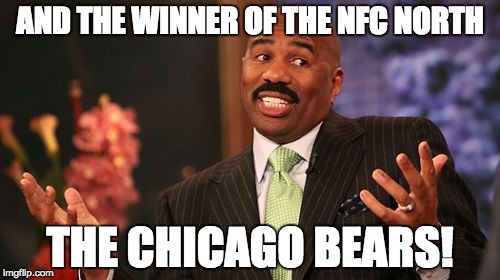 Steve Harvey | AND THE WINNER OF THE NFC NORTH; THE CHICAGO BEARS! | image tagged in memes,steve harvey | made w/ Imgflip meme maker