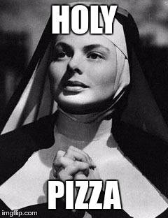 HOLY PIZZA | made w/ Imgflip meme maker