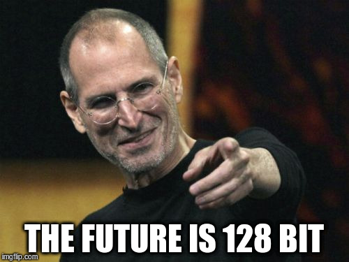 THE FUTURE IS 128 BIT | made w/ Imgflip meme maker