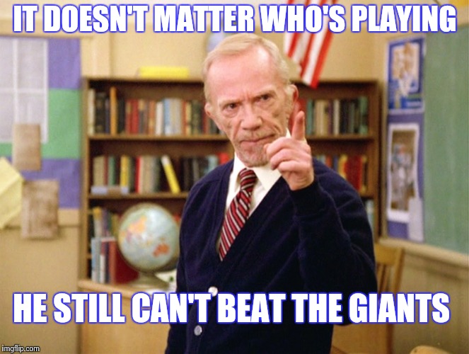 Mister Hand | IT DOESN'T MATTER WHO'S PLAYING HE STILL CAN'T BEAT THE GIANTS | image tagged in mister hand | made w/ Imgflip meme maker