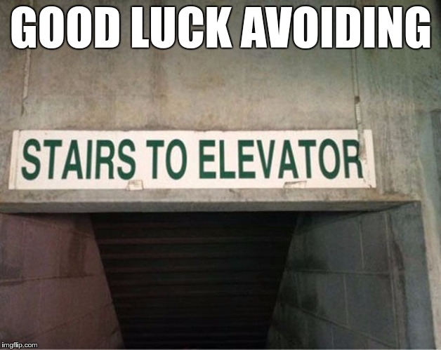 GOOD LUCK AVOIDING | made w/ Imgflip meme maker