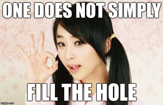 ASIAN WISDOM | ONE DOES NOT SIMPLY; FILL THE HOLE | image tagged in memes,funny,asians do not simply | made w/ Imgflip meme maker