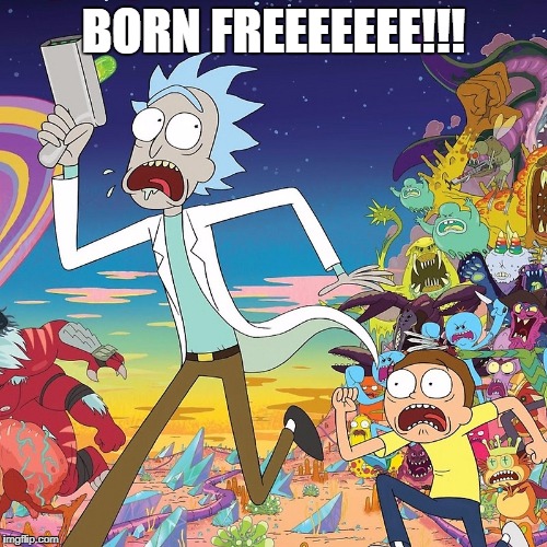 BORN FREEEEEEE!!! | made w/ Imgflip meme maker