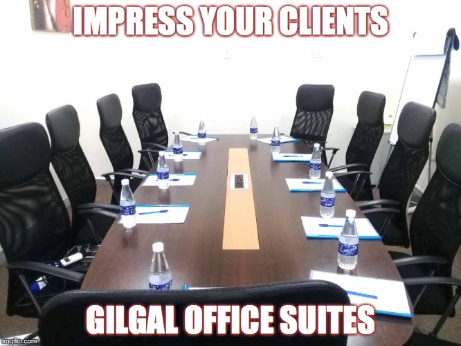 impress your clients | IMPRESS YOUR CLIENTS; GILGAL OFFICE SUITES | image tagged in customer service,office space,business | made w/ Imgflip meme maker