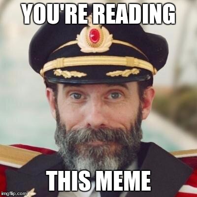 Thanks captain obvious. | YOU'RE READING; THIS MEME | image tagged in thanks captain obvious,reading | made w/ Imgflip meme maker