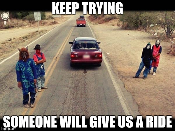 "They've all come to look for America" - Paul Simon | KEEP TRYING; SOMEONE WILL GIVE US A RIDE | image tagged in google maps,stranger things,cosplay,party,hitchhiker | made w/ Imgflip meme maker