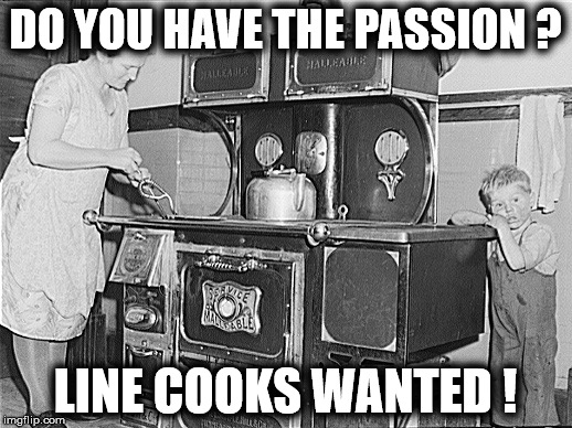 Line Cooks Wanted | DO YOU HAVE THE PASSION ? LINE COOKS WANTED ! | image tagged in paddy's american grille,portsmouth,restuarant,come to paddy's | made w/ Imgflip meme maker