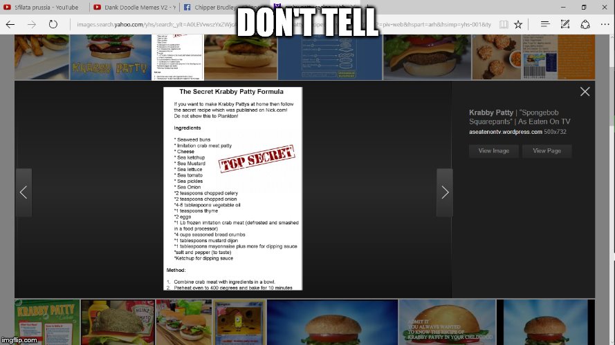 Don't tell | DON'T TELL | image tagged in krabby patty,secret formula | made w/ Imgflip meme maker
