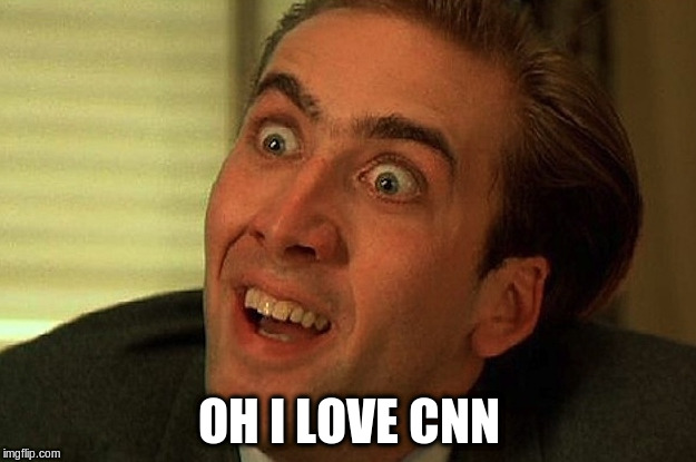 OH I LOVE CNN | made w/ Imgflip meme maker