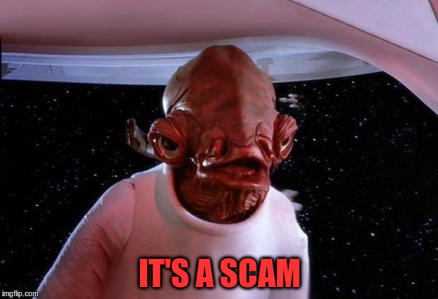 IT'S A SCAM | made w/ Imgflip meme maker