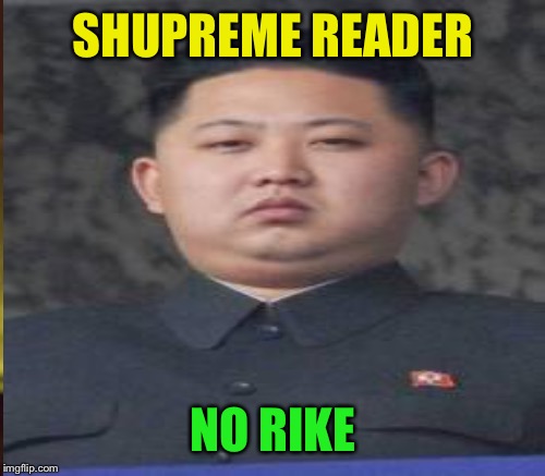 SHUPREME READER NO RIKE | made w/ Imgflip meme maker