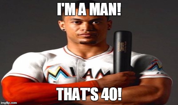 I'M A MAN! THAT'S 40! | made w/ Imgflip meme maker