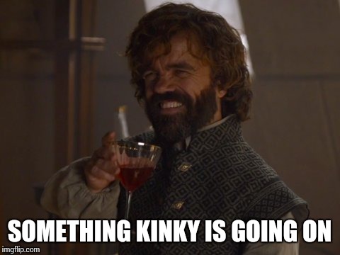 SOMETHING KINKY IS GOING ON | made w/ Imgflip meme maker